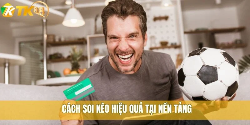 Xem ngay tỷ lệ cá độ bóng đá TK88 chuẩn xác từng trận 3 Cách soi kèo hiệu quả tại nền tảng